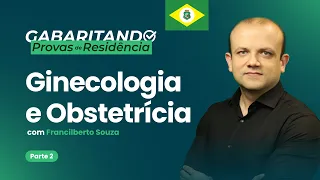 Gabaritando provas de residência | Ceará: Ginecologia e Obstetrícia - Parte 2