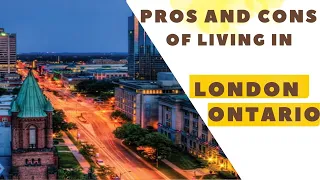 Pros and Cons of living in London Ontario|| Living In London Ontario Canada