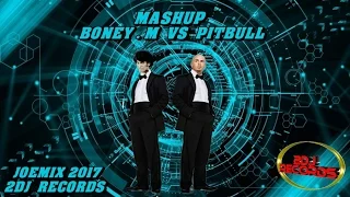 MASHUP BONEY M VS PITBULL BY JOEMIX  2DJ RECORDS 2017