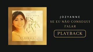 Jozyanne - Se Eu Não Conseguir Falar Playback Oficial