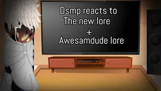 Dsmp reacts to The new lore + Awesamdude |《Dsmp》| 《1/3》|