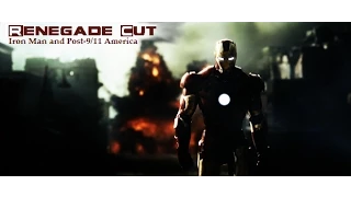 Iron Man and Post-9/11 America - Renegade Cut