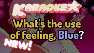 What's the Use of Feeling (Blue) - Steven Universe Karaoke [IMPROVED]