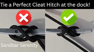 Tie a Perfect Cleat Hitch at the dock!!