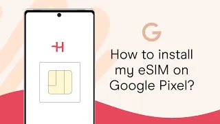 eSIM set up and activation for Google Pixel Guide - Holafly