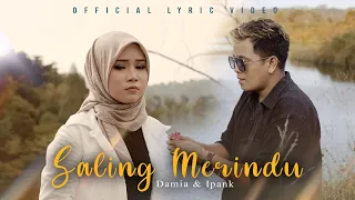 Damia & Ipank - Saling Merindu [Official Lirik Video]