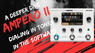 Hotone Ampero II Deeper Dive - How to create tones and (almost) full software walkthrough!