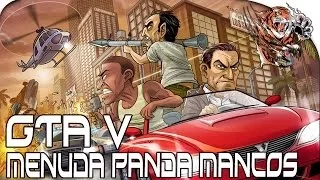 Menuda panda mancos c/ Rubinho vlc GTA 5 ONLINE