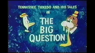 Tennessee Tuxedo "The Big Question" (un-restored)