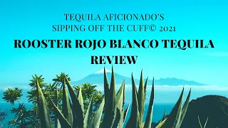 Rooster Rojo Blanco Tequila Review