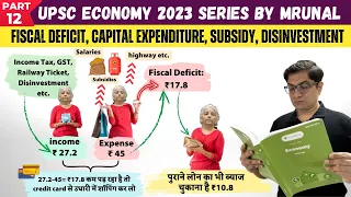 Economy Win23 Ep12: Fiscal Deficit, Capital Expenditure, Subsidy, Disinvestment @TheMrunalPatel