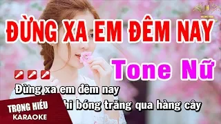 Karaoke Đừng Xa Em Đêm Nay Tone Nữ Nhạc Sống Âm Thanh Chuẩn | Trọng Hiếu