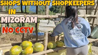 Ep.4 | Shops without Shopkeepers in Mizoram | No CCTV | A unique commerce | A trade built on trust