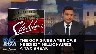 The GOP Gives America's Neediest Millionaires a Tax Break: The Daily Show