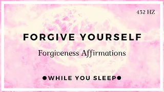 Self Forgiveness / Forgive Yourself - Reprogram Your Mind (While You Sleep)