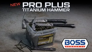 The New BOSS Pro Plus Titanium Hammer. America’s Hammer Just Got Better!