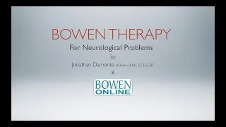 Bowen Therapy for Neurological Problems a Bowen Online Live Stream with Jonathan Damonte