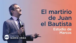 El martirio de Juan el Bautista | Marcos 6:17-29 | Estudio Bíblico