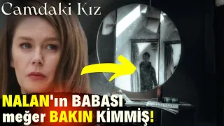 Camdaki Kız 44. Bölüm Nalan'ın Babası Bakın kim | Camdaki Kız 44. Bölüm Fragmanı