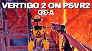 Vertigo 2 on PSVR2 - YOUR questions ANSWERED!