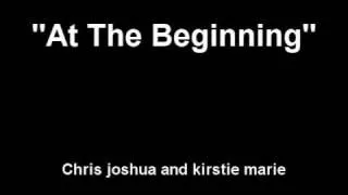 at the beginning - chris joshua and kirstie marie