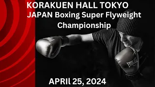 Boxing Championship in Tokyo at Korakuen Hall April 25, 2024