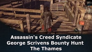 Assassin's Creed Syndicate George Scrivens Bounty Hunt The Thames