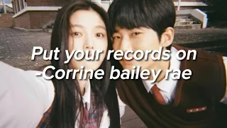 Corrine Bailey Rae— put your records on (sped up + Lyrics)