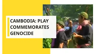 Cambodians re-enact genocidal horrors to remember those killed in Khmer Rouge regime