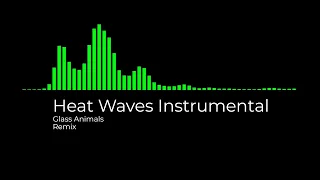 Heat Waves - Glass Animals Instrumental Remix