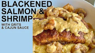 Blackened Salmon & Shrimp w/ Grits and Cajun Sauce | Pour Choices Kitchen