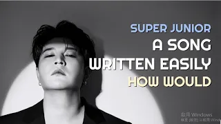 How Would Super Junior Sing "A Song Written Easily" by ONEUS