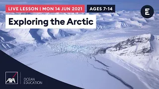 Exploring the Arctic | AXA Arctic Live 2021 | STEM Clubs