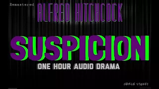 SUSPICION Alfred Hitchcock: One Hour Audio Drama / Classic Radio Theatre