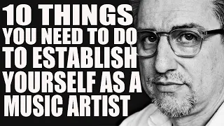 10 Things You Need To Do To Establish Yourself as a Music Artist