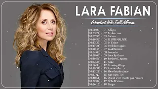 Lara Fabian Greatest Hits Playlist – Lara Fabian Album Complet 2023 – Lara Fabian Songs Hits