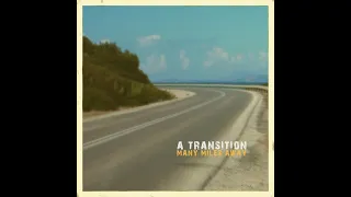 A TRANSITION - Many Miles Away (Demo)