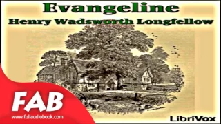 Evangeline Full Audiobook by Henry Wadsworth LONGFELLOW by Poetry