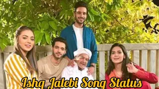 Ishq Jalebi Song Status | HAR PAL GEO | Ishq Jalebi