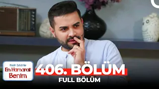 En Hamarat Benim 406. Bölüm