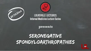 Seronegative Spondyloarthropathies with Dr. David Armstrong