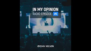 Orjan Nilsen - In My Opinion Radio #6