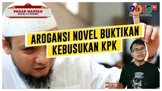 ALIFURRAHMAN: AROGANSI NOVEL BASWEDAN BUKTIKAN KEBUSUKAN KPK (PAKAR MANTAN #59)