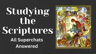 Bible and Theology Open Discussion (ALL Superchats Answered)