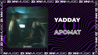 YADDAY - АРОМАТ