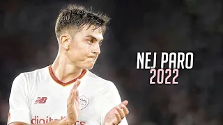 Paulo Dybala ► Nej - Paro (Speed Up) - Skills And Goals 2022 | HD