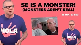 SE is a Monster! (Monsters Aren't Real)