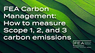 How to measure Scope 1, 2, and 3 carbon emissions | FEA and CAFA collaboration | 🌍🌳🌳