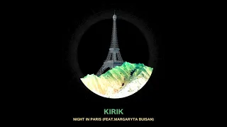 Kirik -Night in Paris(feat. Margaryta Buisan)