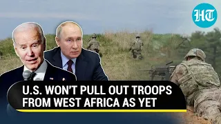 Russia Dominance Rattles U.S.; Biden Adamant On Troops Despite Niger & Chad's Putin Tilt | Report